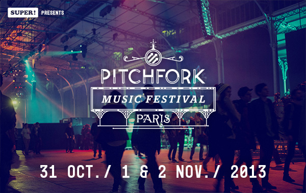 Pitchfork Festival Paris 2013