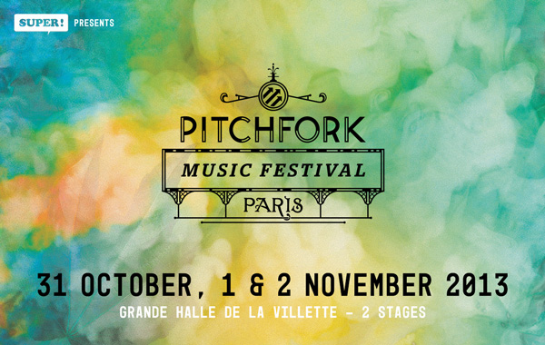 Pitchfork Festival Paris 2013 - 31 October - 2 November, 2013