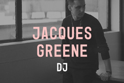 JACQUES GREENE DJ