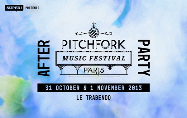 Pitchfork Festival Paris 2013 - 31 October - 2 November, 2013