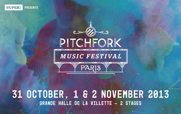 Pitchfork Festival Paris 2013 - 31 October - 2 November, 2013