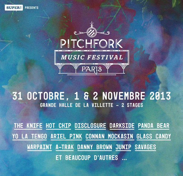 Pitchfork Festival Paris 2013 - 31 October - 2 November, 2013