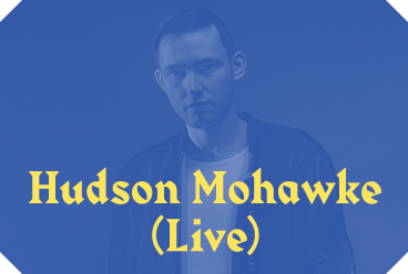 Hudson Mohawke (Live)