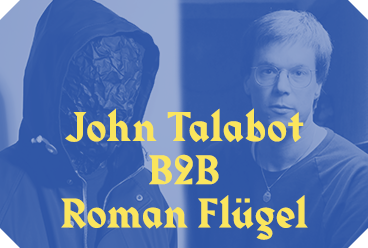 John Talabot B2B Roman Flügel