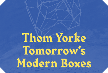 Thom Yorke - Tomorrow's Modern Boxes