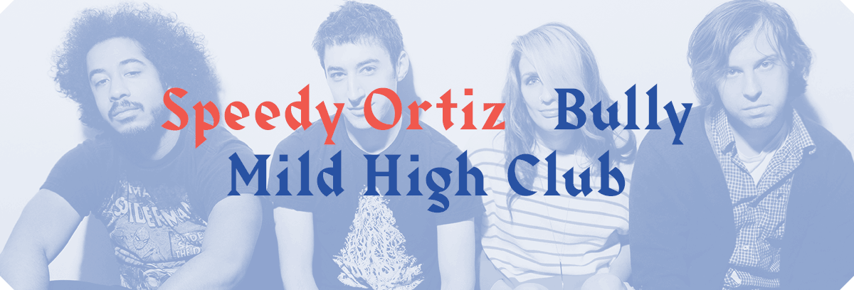 Speedy Ortiz - Bully - Mild High Club - Mécanique Ondulatoire
