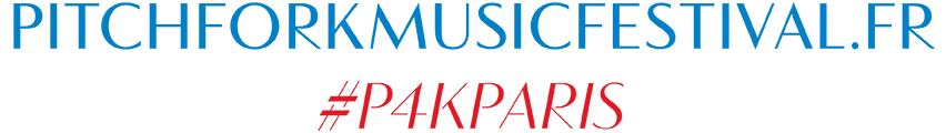 pitchforkmusicfestival.fr #P4Kparis